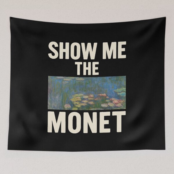 Item preview, Show Me The Monet designed and sold by Oqueartecura.