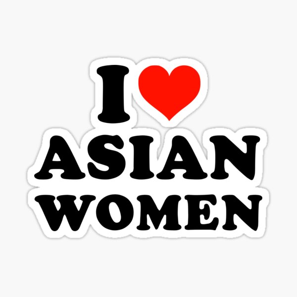 Item preview, I Love Asian Women designed and sold by Beautiricart.