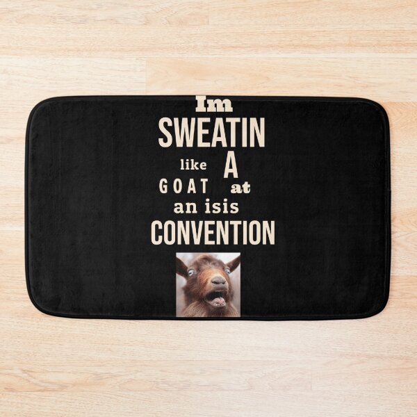 Item preview, Im sweatin like a goat at an ISIS convention. tshirt designed and sold by Minerbetter.