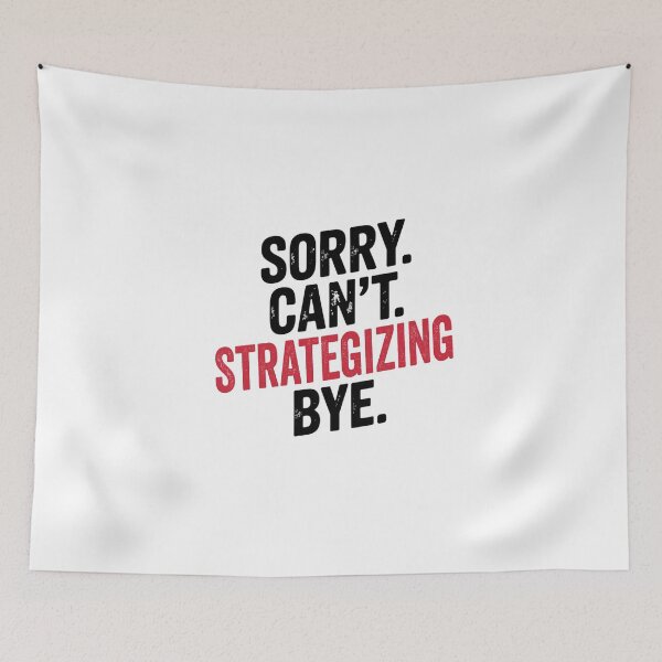 Item preview, Sorry can't Strategizing bye - Funny Strategizing Lover designed and sold by Oussinc.