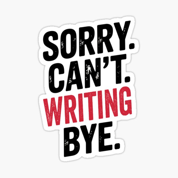 Item preview, Sorry can't Writing bye - Funny Writing Lover designed and sold by Oussinc.