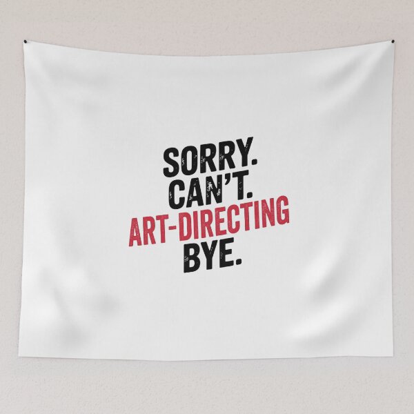 Item preview, Sorry can't Art-directing bye - Funny Art-directing Lover designed and sold by Oussinc.
