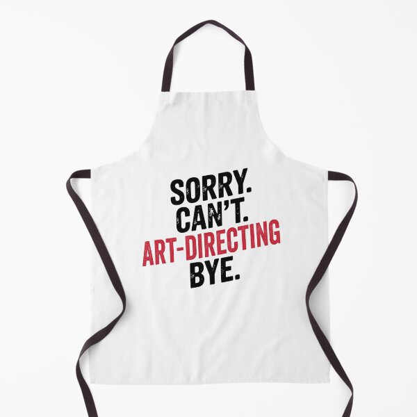 Item preview, Sorry can't Art-directing bye - Funny Art-directing Lover designed and sold by Oussinc.