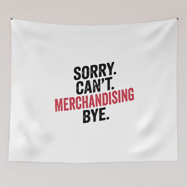Item preview, Sorry can't Merchandising bye - Funny Merchandising Lover designed and sold by Oussinc.