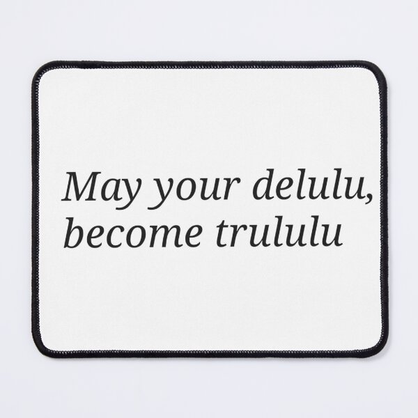 Item preview, May your dululu become trululu designed and sold by Priyan96.