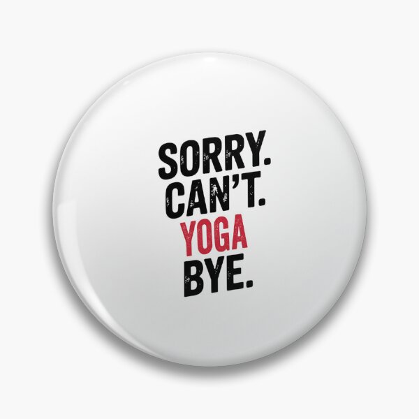 Item preview, Sorry can't Yoga bye - Funny Yoga Lover designed and sold by Oussinc.