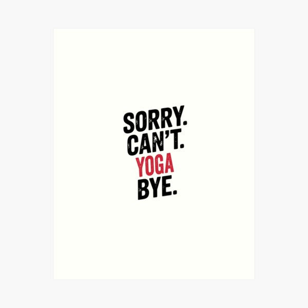 Item preview, Sorry can't Yoga bye - Funny Yoga Lover designed and sold by Oussinc.