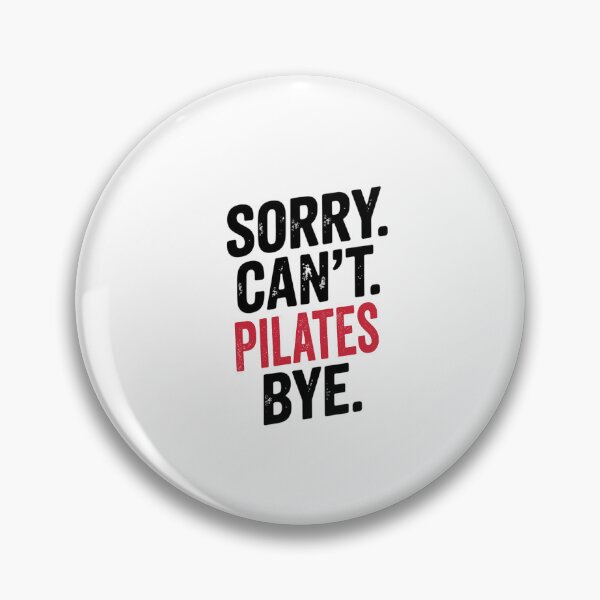 Item preview, Sorry can't Pilates bye - Funny Pilates Lover designed and sold by Oussinc.