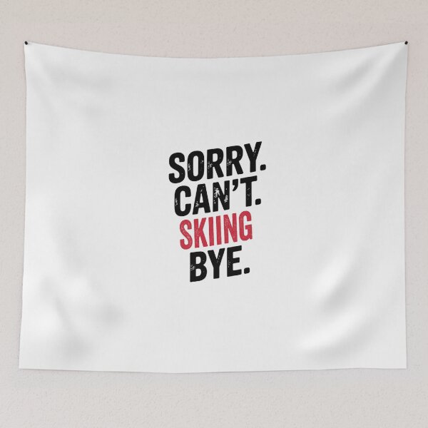 Item preview, Sorry can't Skiing bye - Funny Skiing Lover designed and sold by Oussinc.