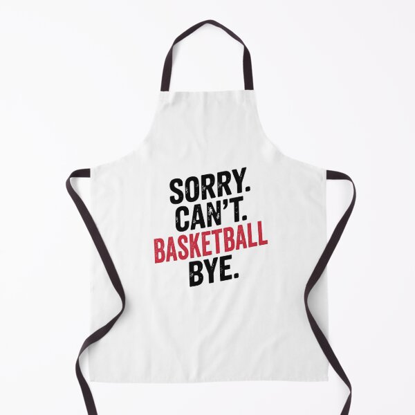 Item preview, Sorry can't Basketball bye - Funny Basketball Lover designed and sold by Oussinc.