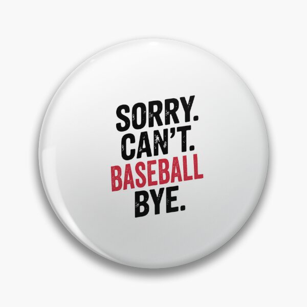 Item preview, Sorry can't Baseball bye - Funny Baseball Lover designed and sold by Oussinc.