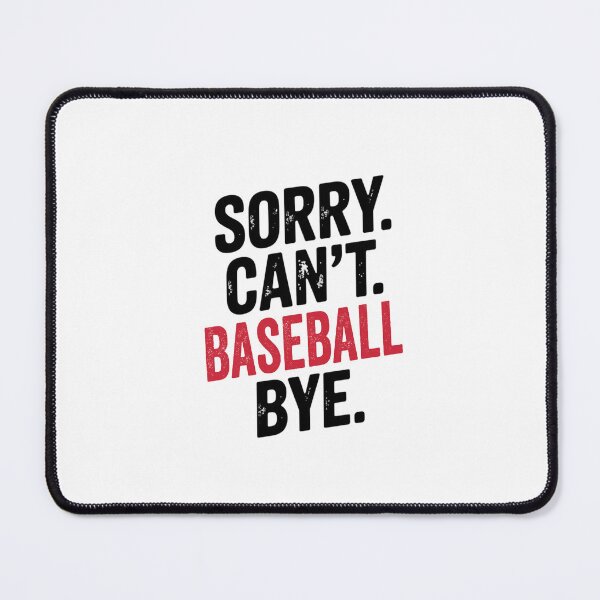 Item preview, Sorry can't Baseball bye - Funny Baseball Lover designed and sold by Oussinc.