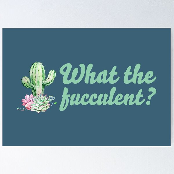 Item preview, What The Fucculent? designed and sold by sillyjess.