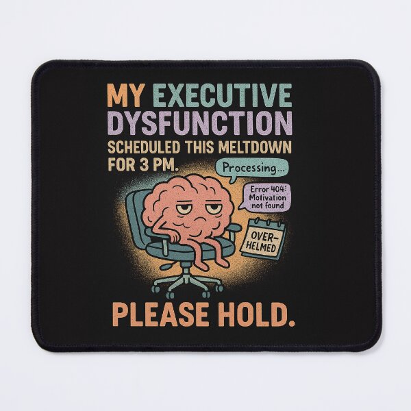Item preview, Executive Dysfunction Error – Scheduled Meltdown designed and sold by HomeUGo.