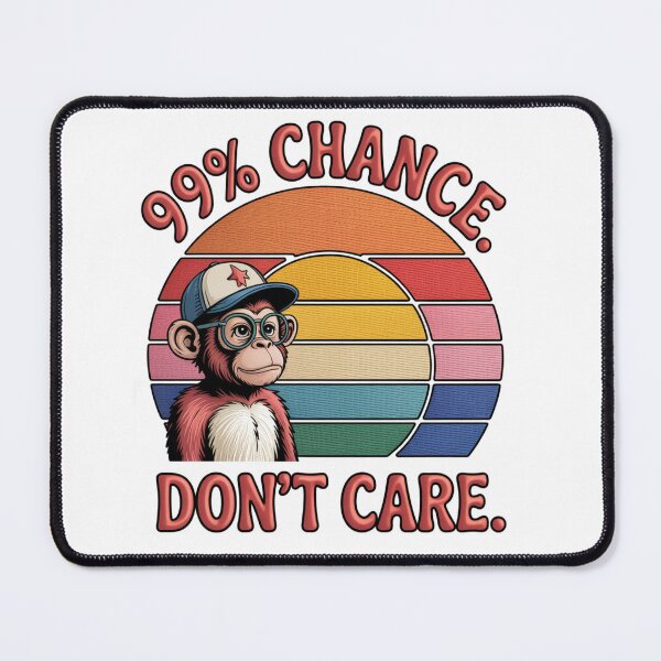 Item preview, Sarcastic Monkey: "99% Chance I Don't Care" Retro Sunset Design designed and sold by MIMSCorneR.