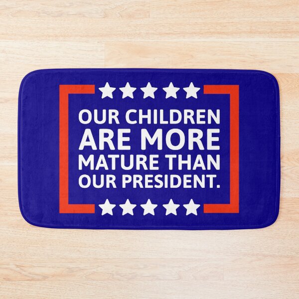 Item preview, Our children are more mature than our president.  designed and sold by Rachel the Artist .