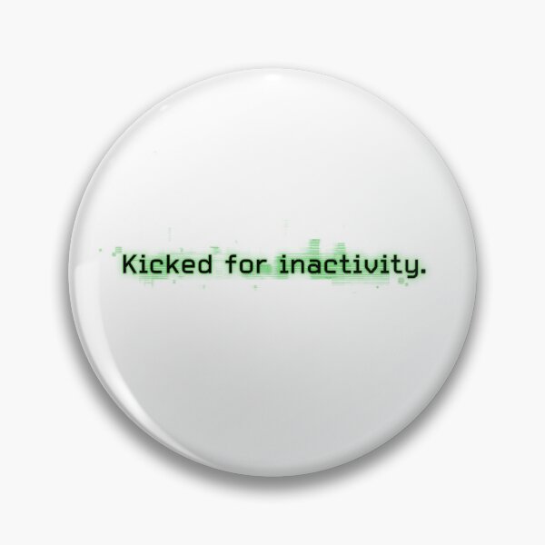 Item preview, Kicked for Inactivity designed and sold by TopPrints47.