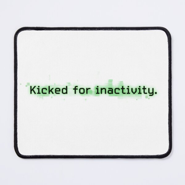 Item preview, Kicked for Inactivity designed and sold by TopPrints47.
