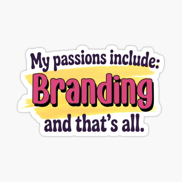 Item preview, Branding is my passion - Funny Branding Lover designed and sold by Watsonarts.