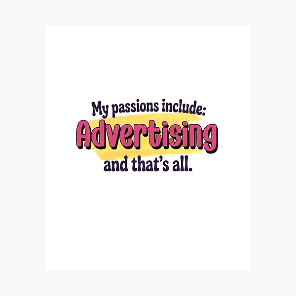 Item preview, Advertising is my passion - Funny Advertising Lover designed and sold by Watsonarts.