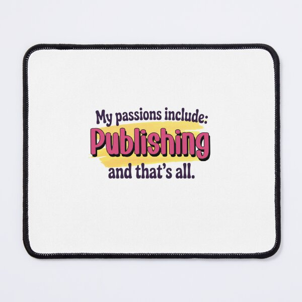 Item preview, Publishing is my passion - Funny Publishing Lover designed and sold by Watsonarts.
