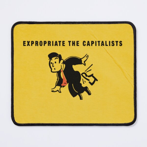 Item preview, Expropriate the Capitalists designed and sold by MasterXemnas1.