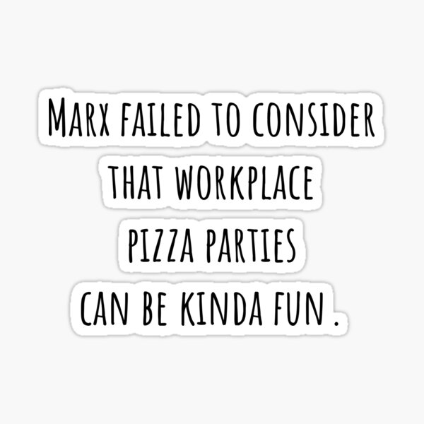 Item preview, Marx hat nicht erkannt, dass Pizzapartys am Arbeitsplatz ziemlich lustig sein können designed and sold by MD-Propaganda.