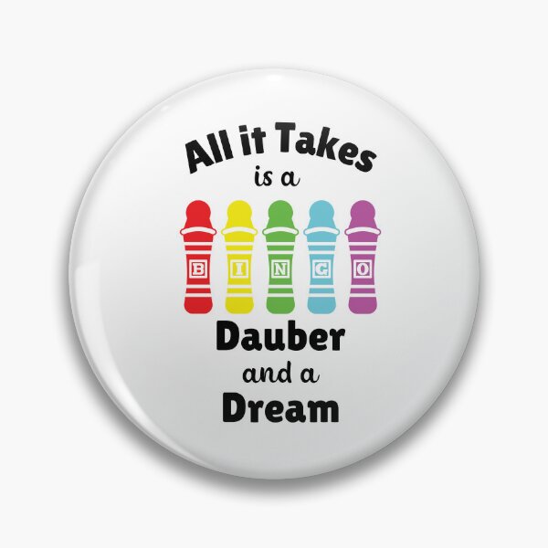 Item preview, All it takes is a Dauber and a Dream! Bingo Lover designed and sold by WigOutlet.