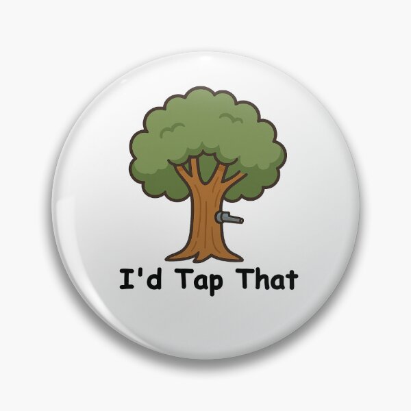 Item preview, I'd Tap That Maple Tree for Sugar designed and sold by Another Hare Brained Scheme.