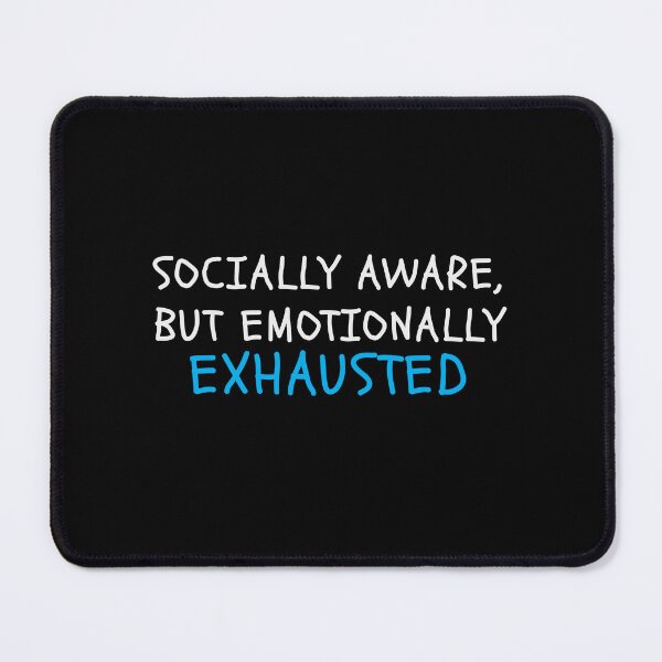 Item preview, Socially Aware, Emotionally Exhausted – Sociology Degree designed and sold by jazzydevil.