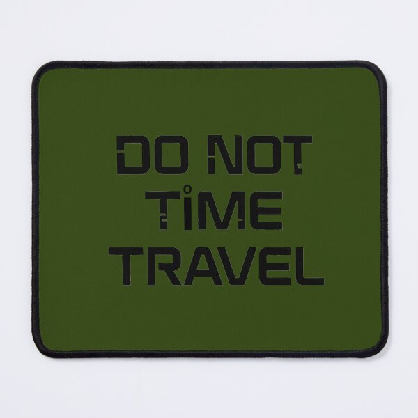 Item preview, DO NOT TIME TRAVEL designed and sold by Raptor-Art.