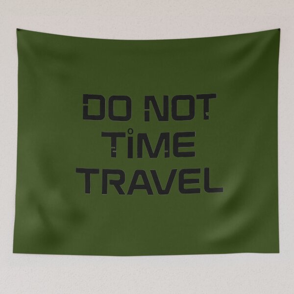 Item preview, DO NOT TIME TRAVEL  designed and sold by Raptor-Art.