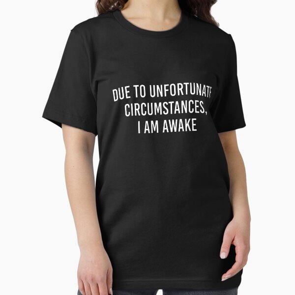 Item preview, Due To Unfortunate Circumstances, I Am Awake designed and sold by maelasevttima.