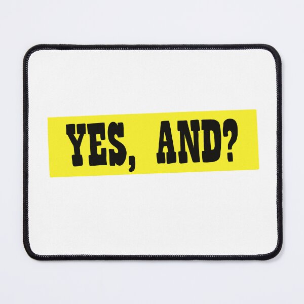 Item preview, Yes, And? designed and sold by notastranger.