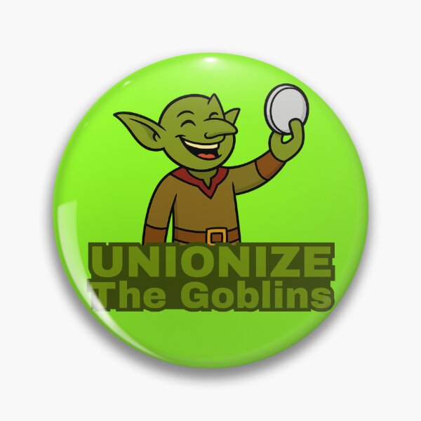 Item preview, Unionize the Goblins designed and sold by TylerLWardle.