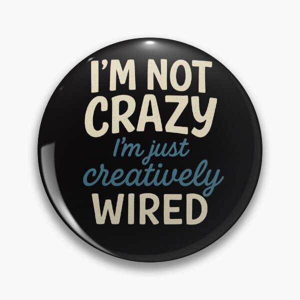 Item preview, I’m Not Crazy, I’m Just Creatively Wired T-Shirt for Creatives and Free Thinkers designed and sold by Artivio2025.