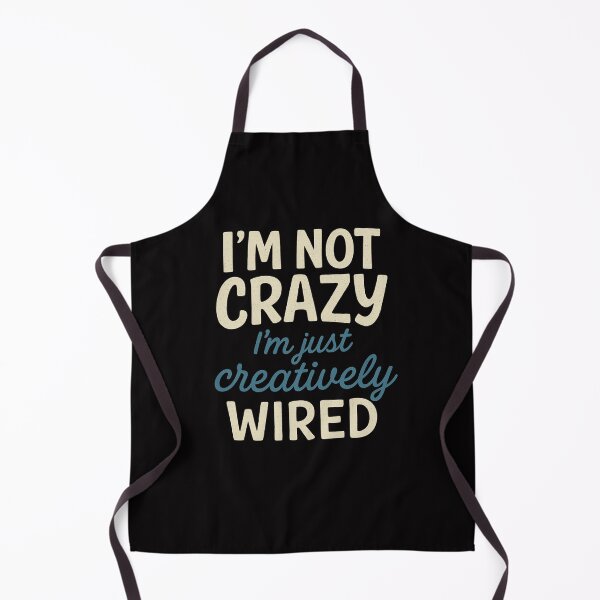 Item preview, I’m Not Crazy, I’m Just Creatively Wired T-Shirt for Creatives and Free Thinkers designed and sold by Artivio2025.
