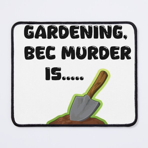 Item preview, Gardening, bec murder is wrong designed and sold by Artania21.