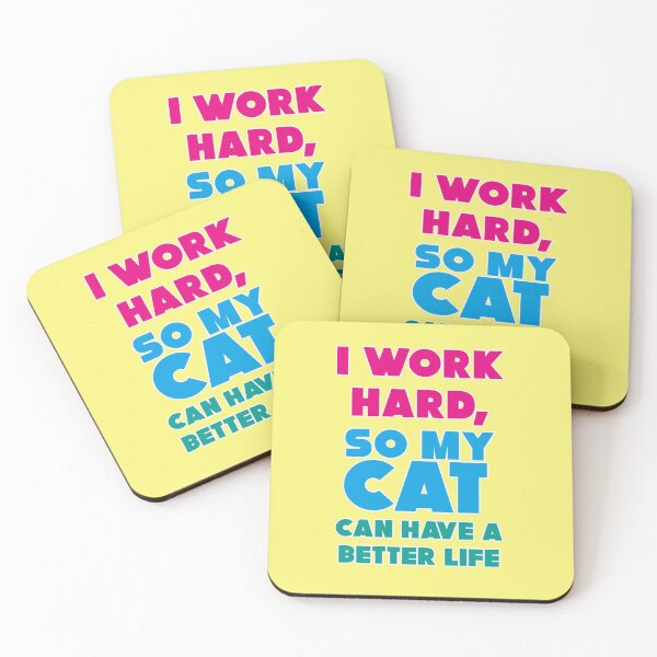 Item preview, I work hard so my cat can have a better life   designed and sold by Mauswohn.