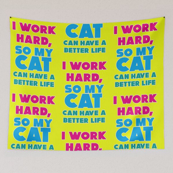 Item preview, I work hard so my cat can have a better life   designed and sold by Mauswohn.