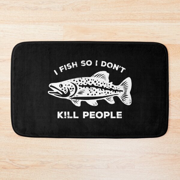 Item preview, I Fish So I Don't Kill People - Funny Saying designed and sold by zeviwanty.