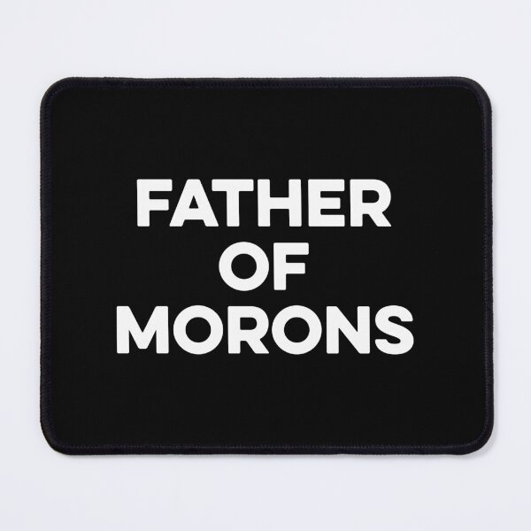 Item preview, Father of Morons - Funny Dad Joke designed and sold by zeviwanty.