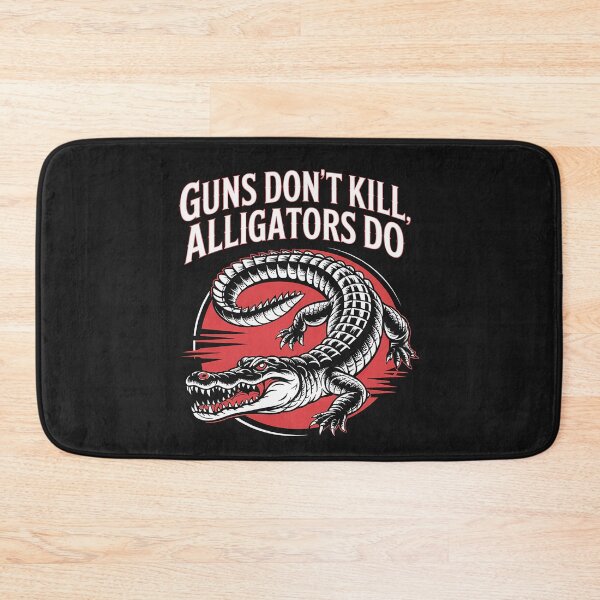 Item preview, Guns Don't Kill Alligators Do! designed and sold by FelineFrenzyArt.