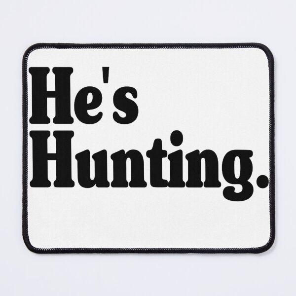 Item preview, Rustic Hunting Statement Typography – "He's Hunting" Minimalist Design designed and sold by haitrieuic96.