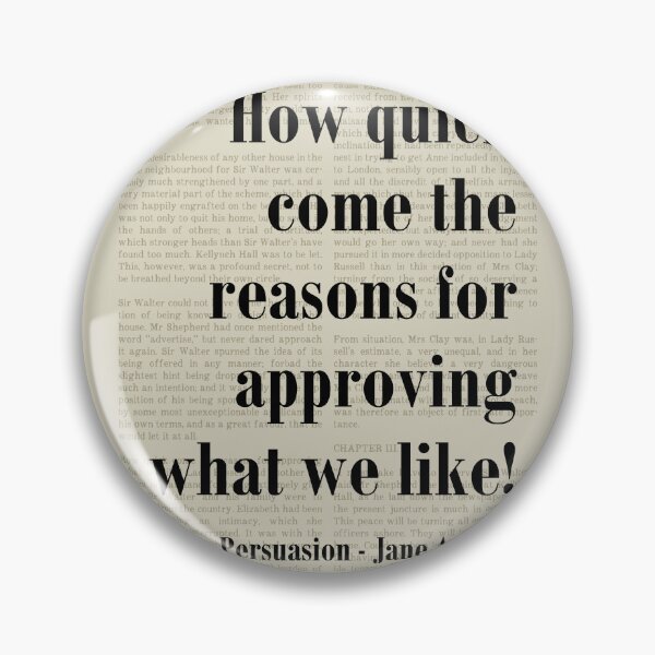 Item preview, Approving What We Like Persuasion Jane Austen Quote designed and sold by kakarikihill.