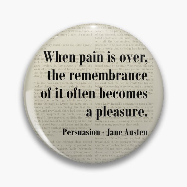 Item preview, Pain Becomes Pleasure Persuasion Jane Austen Quote Literature designed and sold by kakarikihill.