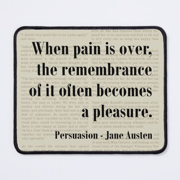 Item preview, Pain Becomes Pleasure Persuasion Jane Austen Quote Literature designed and sold by kakarikihill.