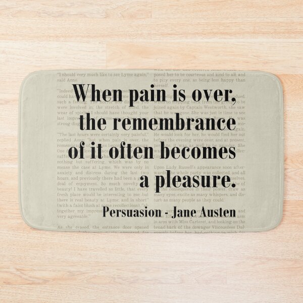 Item preview, Pain Becomes Pleasure Persuasion Jane Austen Quote Literature designed and sold by kakarikihill.
