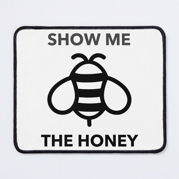 Item preview, show me the honey designed and sold by dgutpro87.