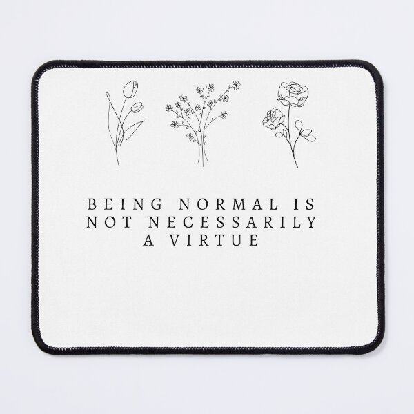 Item preview, Being Normal Is Not Necessarily A Virtue designed and sold by Exhibit-D.